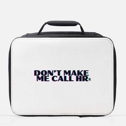 Don't Make Me Lunch Box (Insulated)