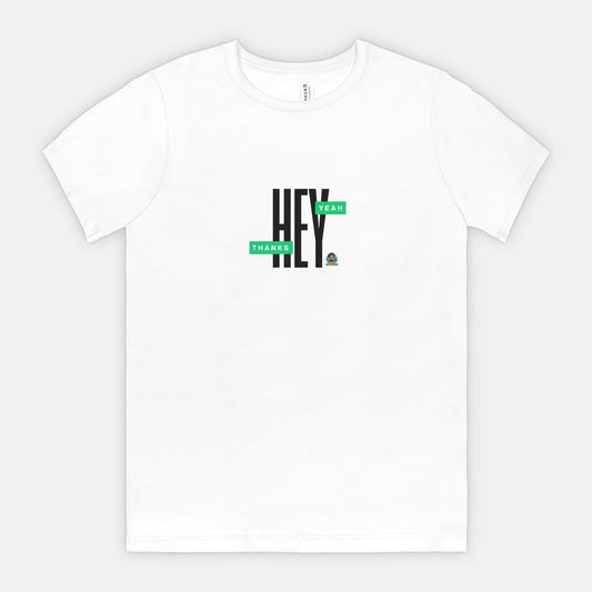 Hey Yeah Thanks Adult Tee (B)