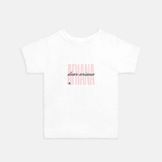 Dear Ariana Toddler Tee (B)